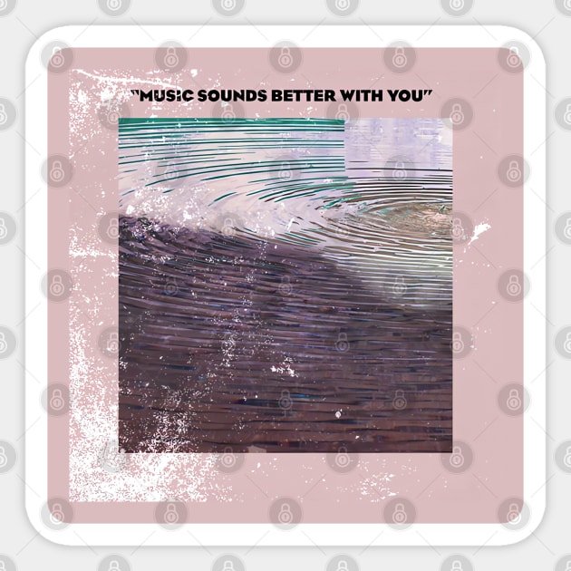 Music Sound Better With You Sticker by Pride Merch